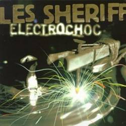 Les Sheriff : Electrochoc